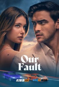 Our Fault Full Movie Download Free 2025 Dual Audio HD