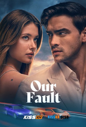 Our Fault Full Movie Download Free 2025 Dual Audio HD